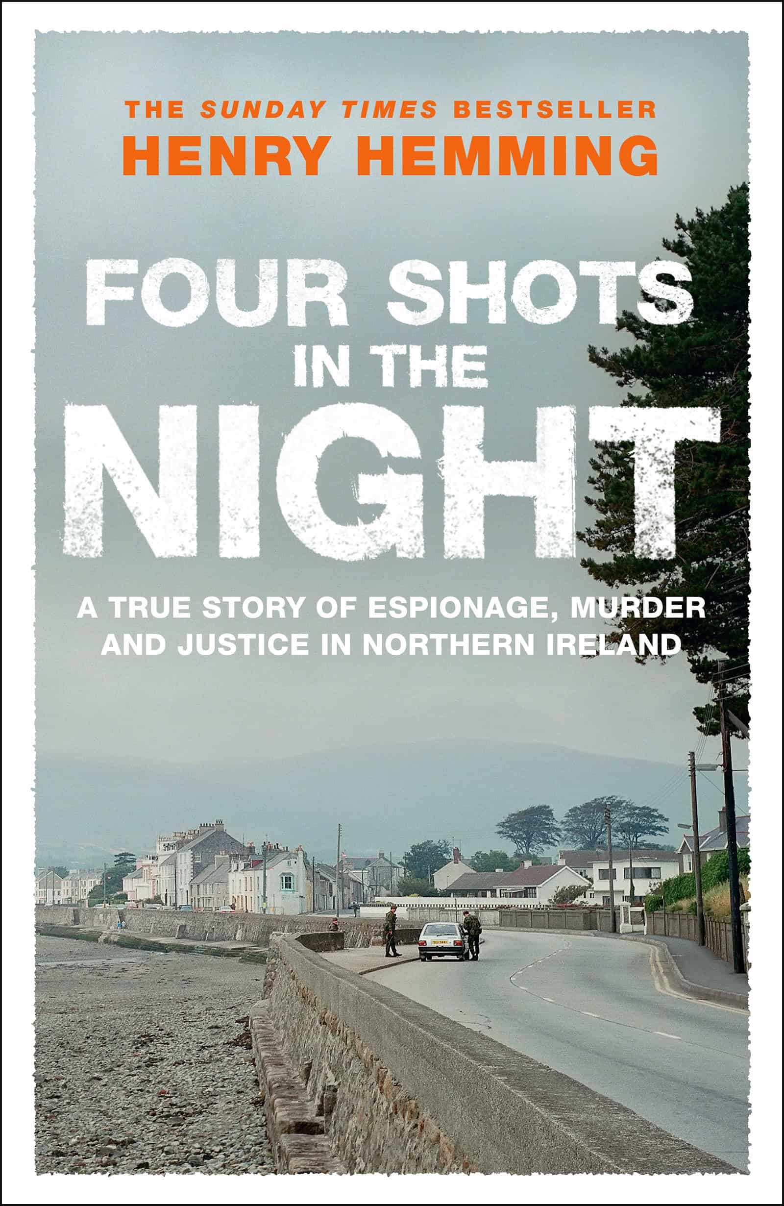 Henry Hemming - Four shots in the night